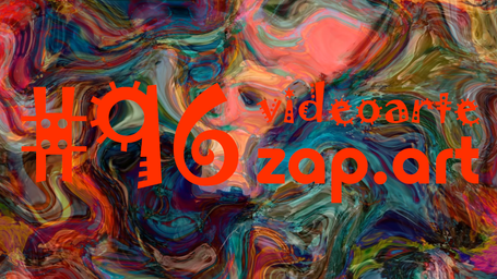 VIDEOARTE - ZAP.ART #96